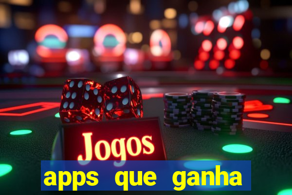 apps que ganha dinheiro jogando